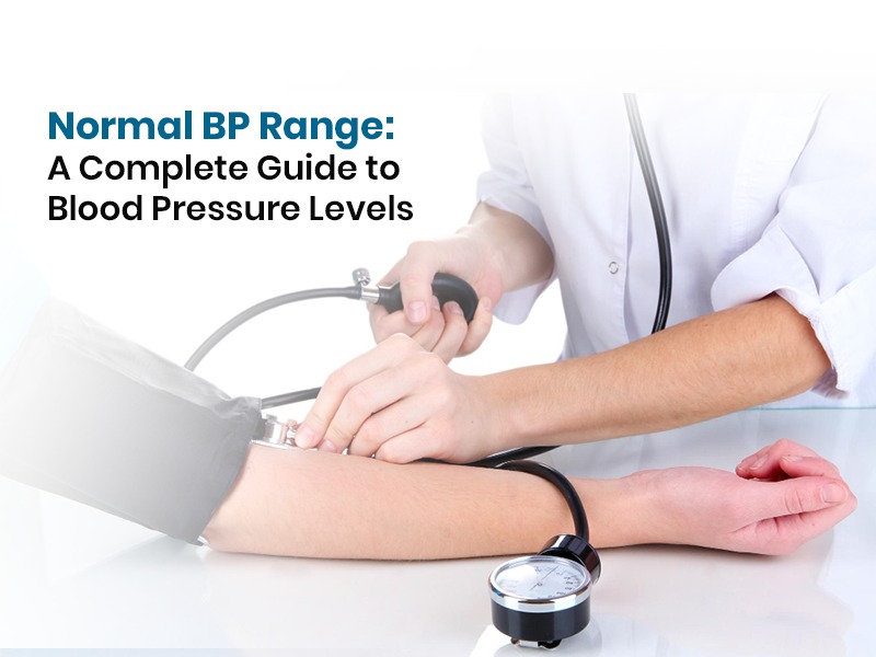 Normal BP Range: A Complete Guide to Blood Pressure Levels